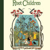 The Story Of The Root Children | Sibylle von Olfers | Conscious Craft